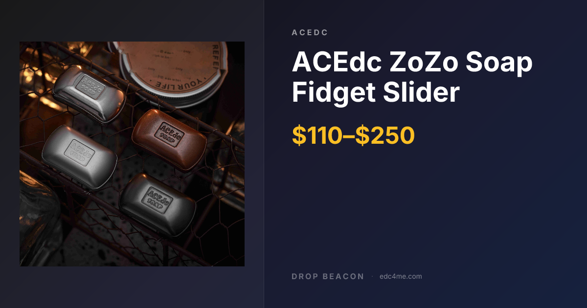 ACEdc ZoZo Soap Fidget Slider — ACEdc — $129.95 | Drop Beacon