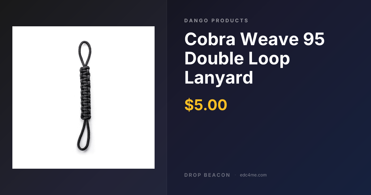 Cobra Weave 95 Double Loop L… — Dango Products — $5 | Drop Beacon