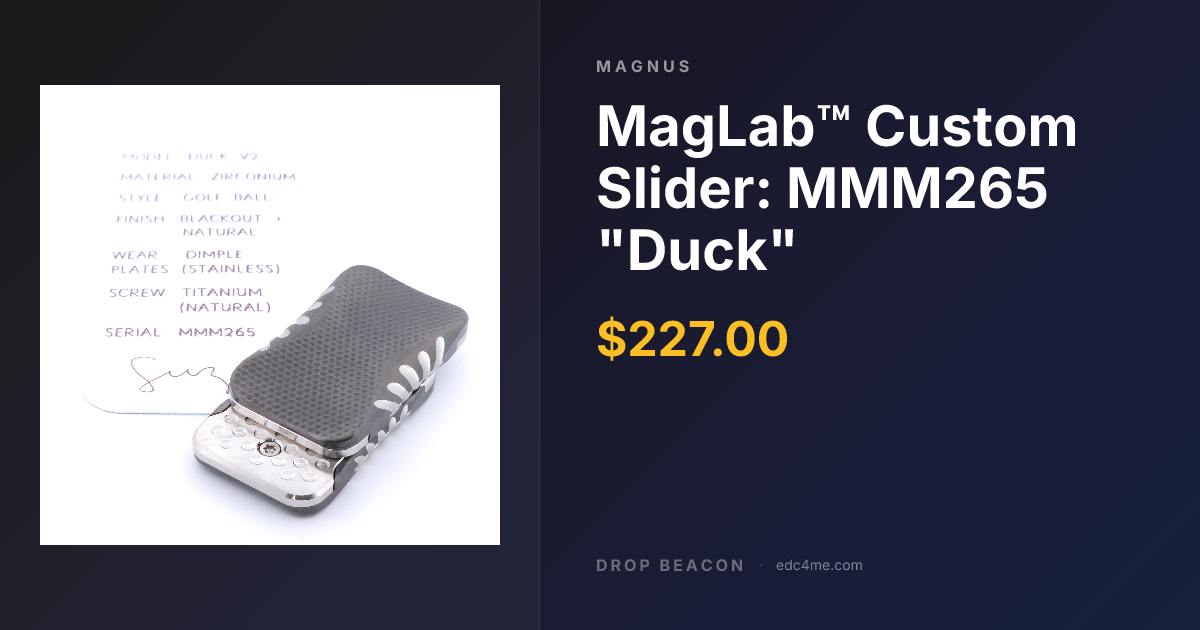 MagLab™ Custom Slider: MMM265… — Magnus — Sold Out | Drop Beacon