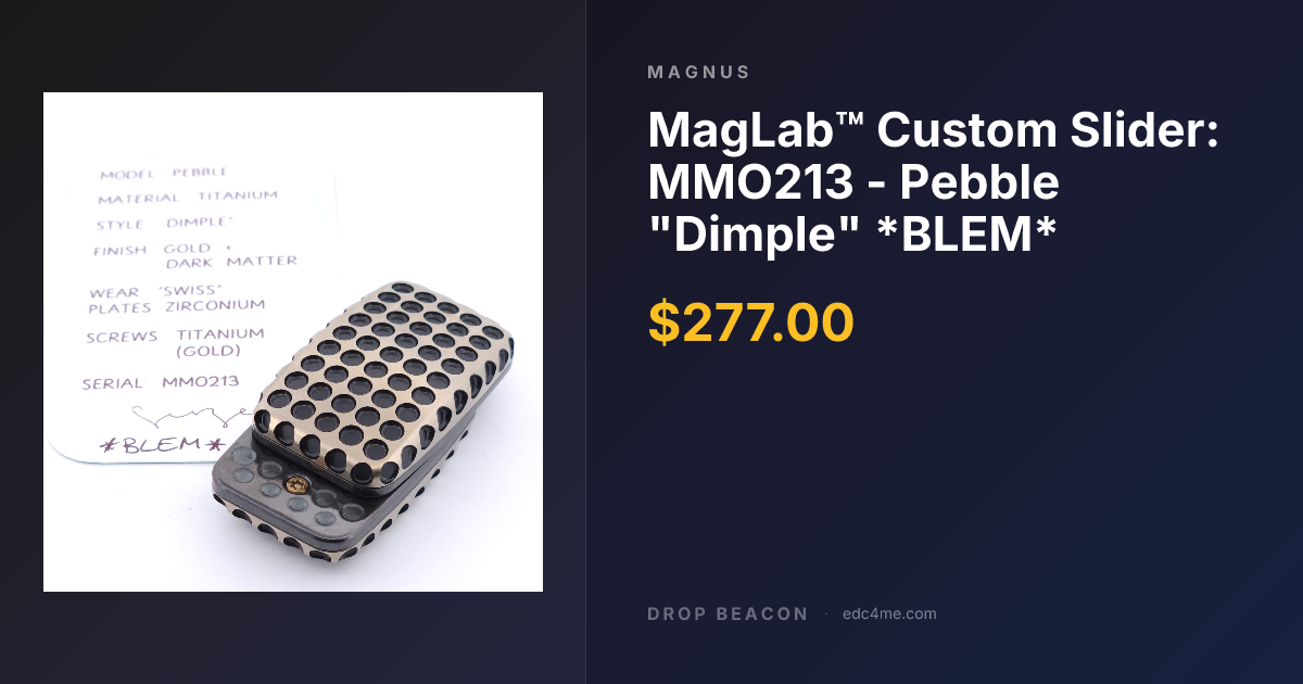 MagLab™ Custom Slider: MMO213… — Magnus — Sold Out | Drop Beacon