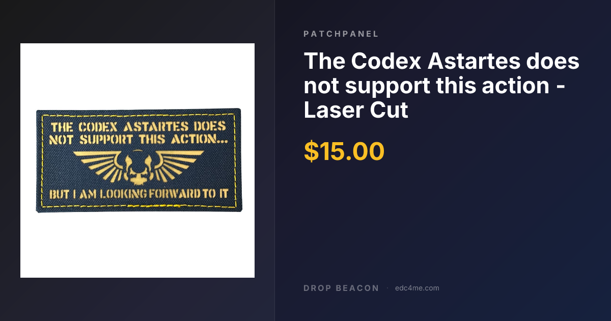 The Codex Astartes does not sup… — PatchPanel — $15 | Drop Beacon