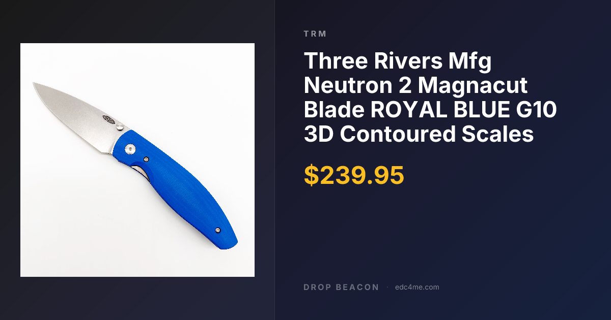 Three Rivers Mfg Neutron 2 Magnac… — TRM — Sold Out | Drop Beacon